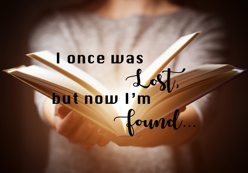 I Once Was​ Lost, but Now I’m Found