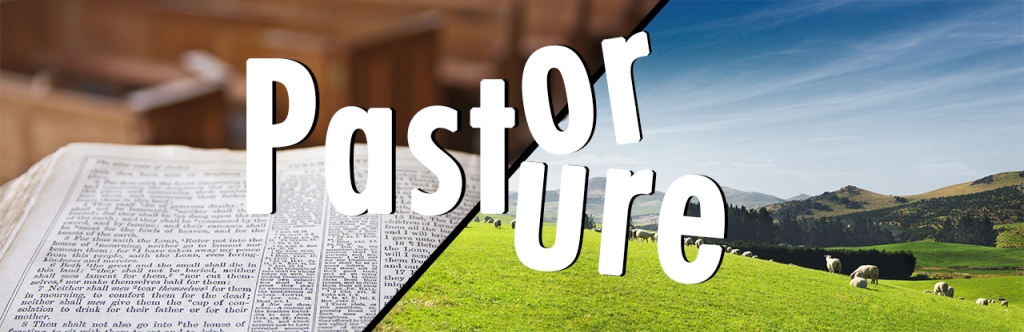 Pastor or Pasture?